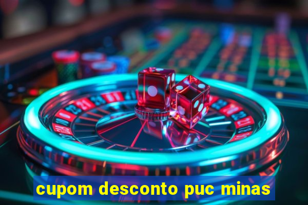 cupom desconto puc minas